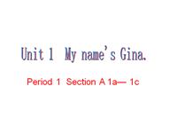 UNIT 1 My name's Gina.学习课件